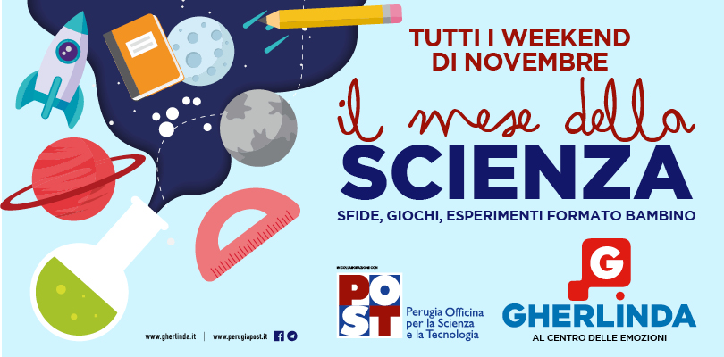 Inizia il mese della scienza! Tutti i weekend di novembre in collaborazione con il POST.